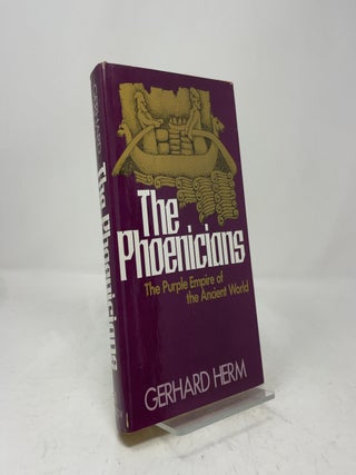 The Phoenicians: The Purple Empire of the Ancient World