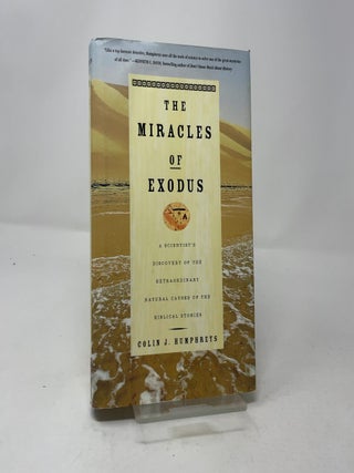 Miracles of Exodus: A Scientist's Discovery of the Extraordinary Natural Causes of the Biblical Stories