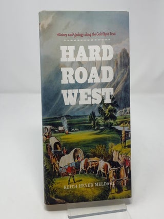 Hard Road West: History & Geology Along the Gold Rush Trail