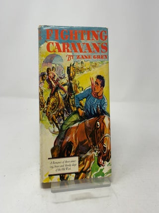 Item #452852 Fighting Caravans. Zane Grey