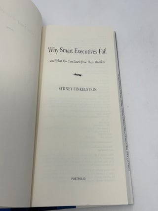 Why Smart Executives Fail: And What You Can Learn From Their Mistakes
