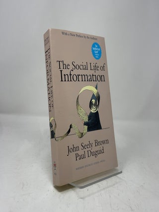 Item #453030 The Social Life of Information. John Seely Brown, Paul Duguid