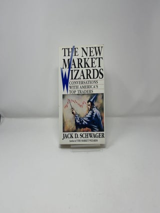 The New Market Wizards: Conversations With America's Top Traders