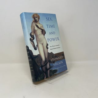 Item #453305 Sex, Time and Power: How Women's Sexuality Shaped Human Evolution. Leonard Shlain