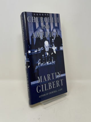Item #453381 Churchill and America. Martin Gilbert