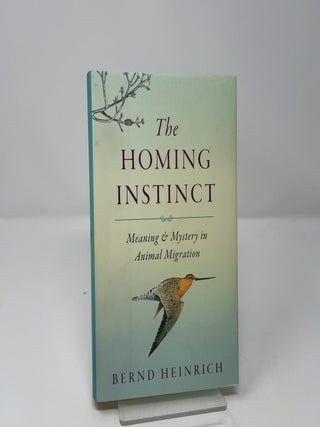 Item #453492 The homing instinct. Bernd Heinrich