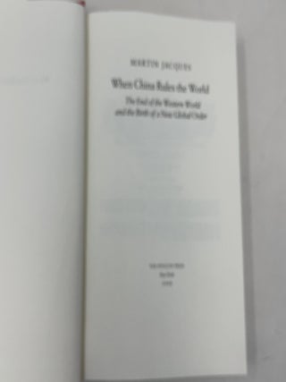 When China Rules the World: The End of the Western World and the Birth of a New Global Order
