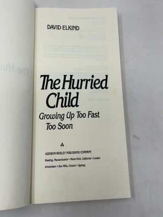 The Hurried Child: Growing Up Too Fast Too Soon