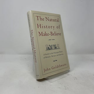The Natural History of Make-Believe: A Guide to the Principal Works of Britain, Europe, and America