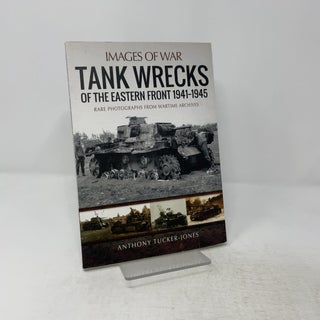 Tank Wrecks of the Eastern Front 1941-1945