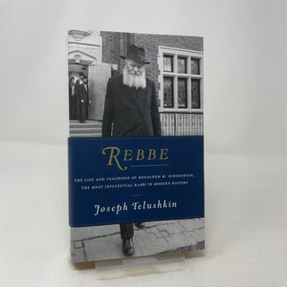 Item #453801 Rebbe: The Life and Teachings of Menachem M. Schneerson, the Most Influential Rabbi...