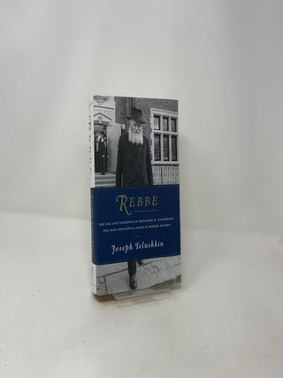 Rebbe: The Life and Teachings of Menachem M. Schneerson, the Most Influential Rabbi in Modern History