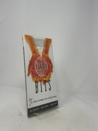 Blown to Bits: Your Life, Liberty, and Happiness After the Digital Explosion