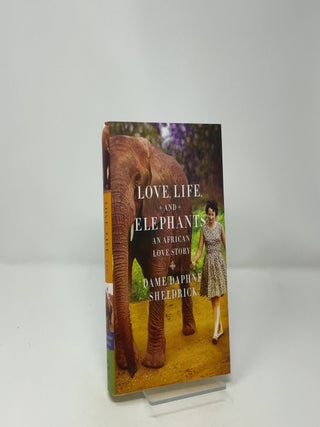 Love Life and Elephants An Afrrican Love Story