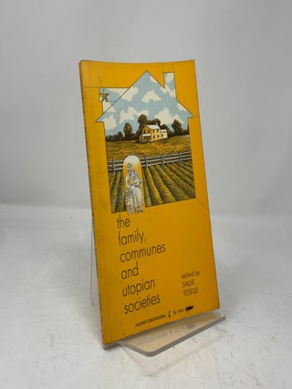 Item #453977 The Family, Communes and Utopian Societies. Sallie Teselle