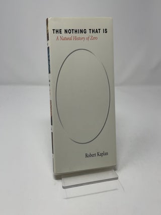 The Nothing That Is: A Natural History of Zero