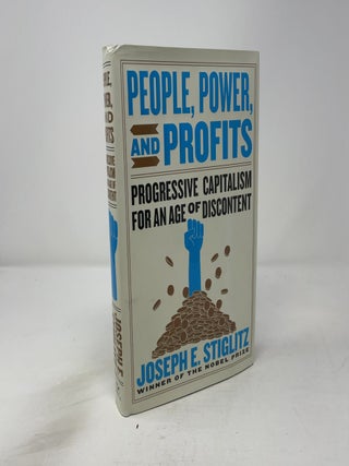People, Power, and Profits: Progressive Capitalism for an Age of Discontent