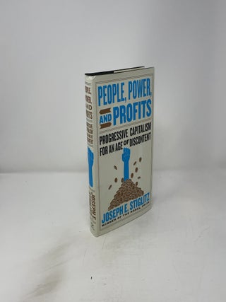 People, Power, and Profits: Progressive Capitalism for an Age of Discontent