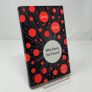 Item #454321 Who Owns the Future? Jaron Lanier