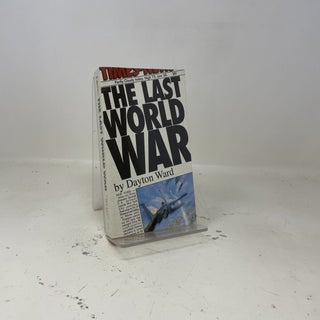 Item #454412 The Last World War. Dayton Ward
