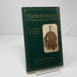 Thomas Mann: The Making of an Artist, 1875-1911