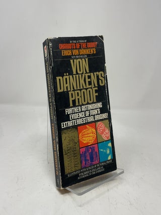Item #454560 Von Daniken's Proof: Further Astonishing Evidence of Man's Extraterrestrial Origins....