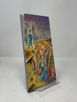 Item #454581 Rebuilding Coventry: A Tale of Two Cities. Sue Townsend