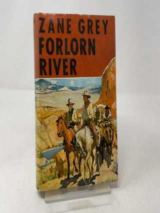 Item #454582 Forlorn River. Zane Grey