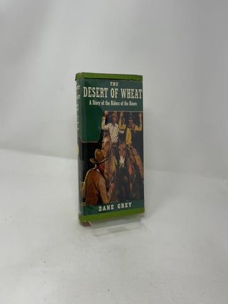 The Desert of Wheat: A Story of the Riders of the Dawn