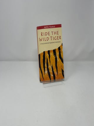 Ride the Wild Tiger (A Story of Personal and Organization Growth)
