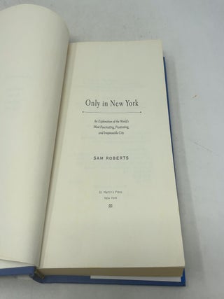 Only in New York: An Exploration of the World's Most Fascinating, Frustrating, and Irrepressible City