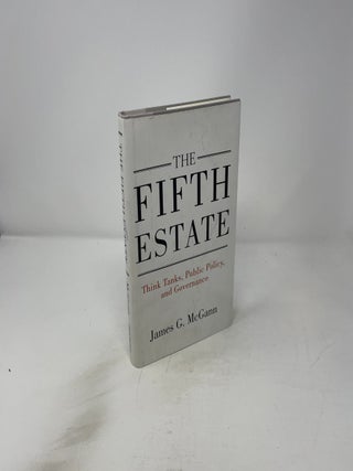 The Fifth Estate: Think Tanks, Public Policy, and Governance