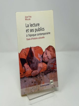 Item #454968 La Lecture et ses publics a l'epoque contemporaine. Jean-Yves Mollier