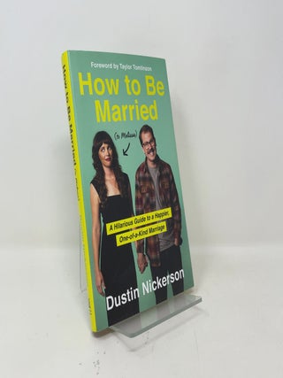 How to Be Married (to Melissa): A Hilarious Guide to a Happier, One-of-a-Kind Marriage