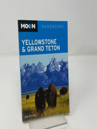 Moon Yellowstone and Grand Teton (Moon Handbooks)