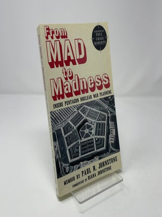 From Mad to Madness: Inside Pentagon Nuclear War Planning
