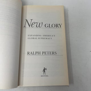 New Glory: Expanding America's Global Supremacy