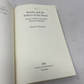 Parades and the Politics of the Street: Festive Culture in the Early American Republic