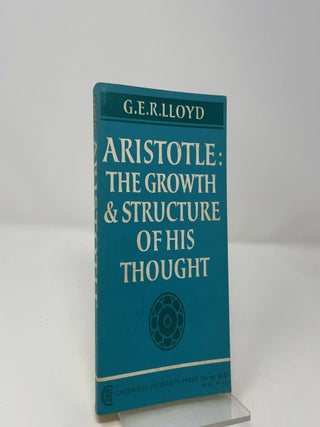 Item #455388 Aristotle: The Growth and Structure of his Thought. G. E. R. Lloyd