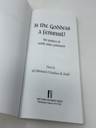 Is the Goddess a Feminist?: The Politics of South Asian Goddesses