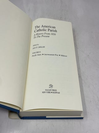 The American Catholic Parish : A History from 1850 to the Present