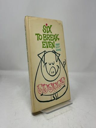 Six to Break Even
