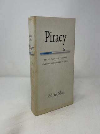 Piracy: The Intellectual Property Wars from Gutenberg to Gates