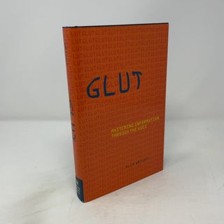 Glut: Mastering Information Through the Ages