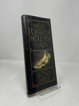 The Last Portrait of the Duchess of Alba: A Novel