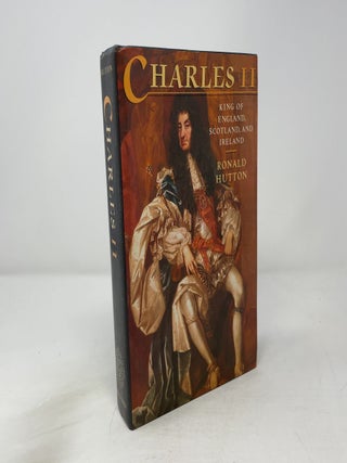 Charles the Second: King of England, Scotland, and Ireland