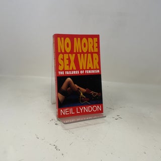 No More Sex War the Failures of Feminism