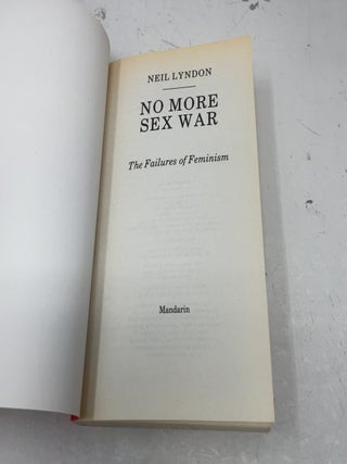 No More Sex War the Failures of Feminism