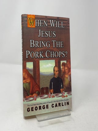 When Will Jesus Bring the Pork Chops?
