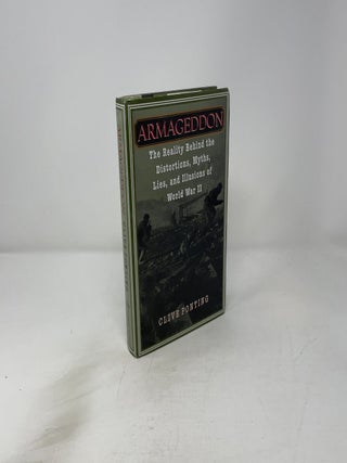 Armageddon: The Reality Behind the Distortions, Myths, Lies, and Illusions of World War II